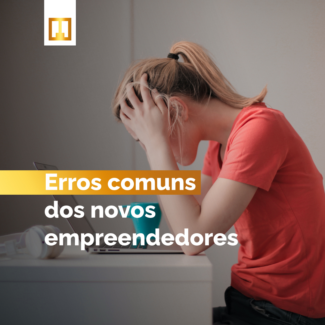 Novos Empreendedores: erros frequentes ao montar um negócio!