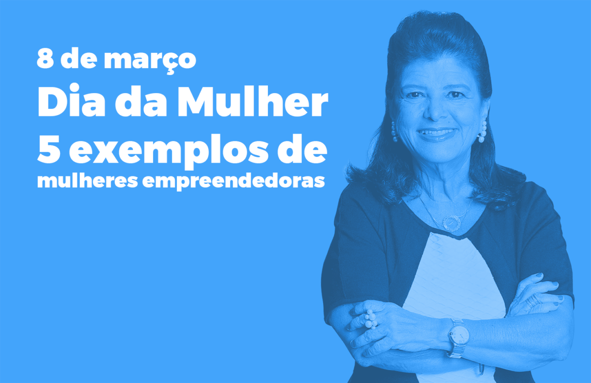 Imagem de Luiza Trajano, do Magazine Luiza, com um filtro azulado, ao lado do título 8 de março: Dia da mulher. 5 exemplos de mulheres empreendedoras